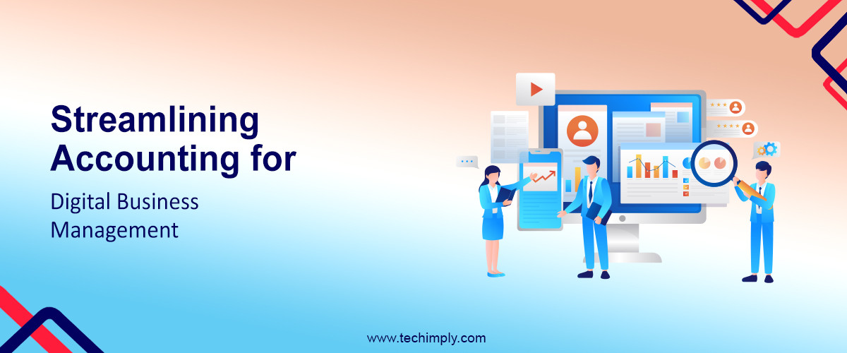 Streamlining Accounting for Digital Business Management